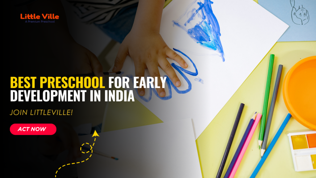 Best Preschool for Early Development in India