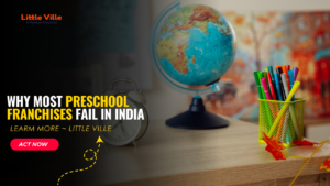 Preschool Franchises Fail in India